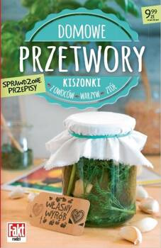 Domowe przetwory. Kiszonki z owoców, warzyw.., praca zbiorowa