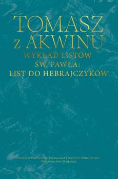 Dzieła wszystkie, t. 68, Wykład listów św. Pawła: List do Hebrajczyków, św. Tomasz z Akwinu