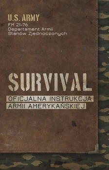 Survival. Oficjalna instrukcja Armii Amerykańskiej, praca zbiorowa