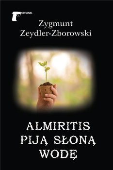Almiritis piją słoną wodę, Zygmunt Zeydler-Zborowski