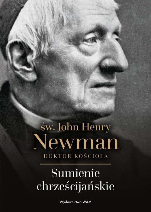 Sumienie chrześcijańskie, Newman John Henry