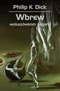 Wbrew wskazówkom zegara, Philip K. Dick
