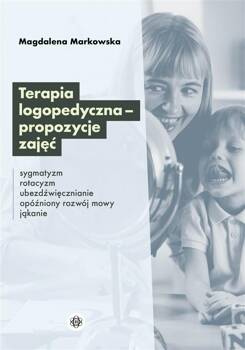 Terapia logopedyczna - propozycje zajęć, Magdalena Markowska