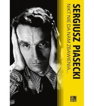 Nikt nie da nam zbawienia TW, Sergiusz Piasecki