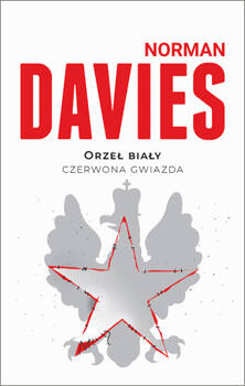 Orzeł biały, czerwona gwiazda. Wojna polsko-bolszewicka 1919-1920, Norman Davies