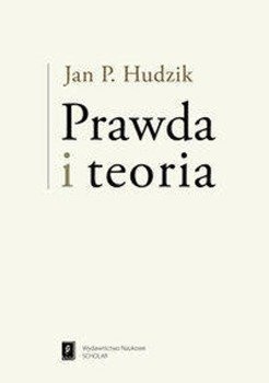 Prawda i teoria - Jan P. Hudzik