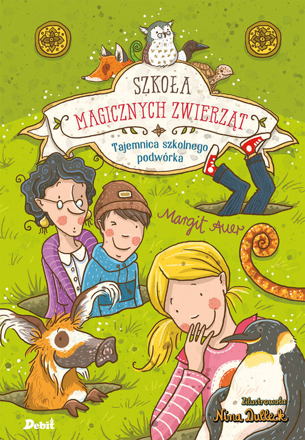 Szkoła magicznych zwierząt. Tajemnica szkolnego podwórka, Margit Auer