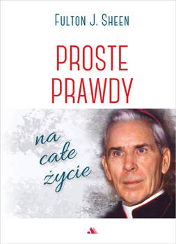 Proste prawdy na całe życie, Abp Fulton J. Sheen