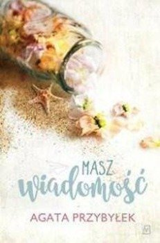 Masz wiadomość - Agata Przybyłek