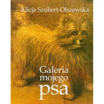 Galeria mojego psa, Alicja Szubert-Olszewska