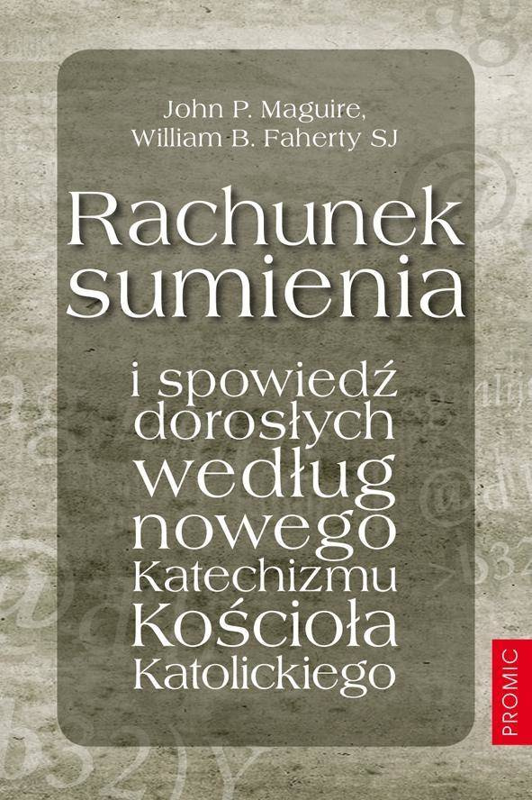 Rachunek sumienia i spowiedź dorosłych - John P. Maguire, William B. Faherty SJ