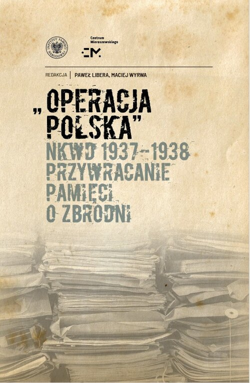 Operacja polska NKWD 1937-1938, Paweł Libera