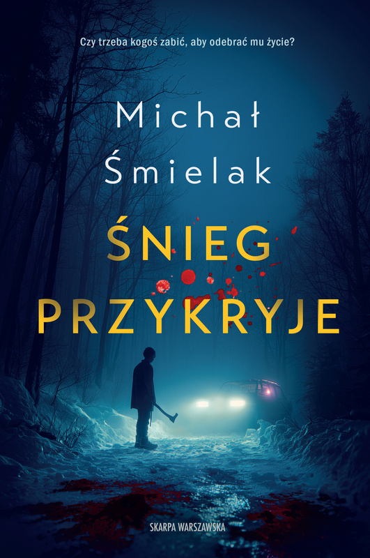 Śnieg przykryje, Michał Śmielak