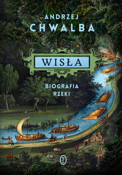 Wisła. Biografia rzeki, Andrzej Chwalba