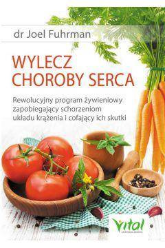 Wylecz choroby serca - Joel Fuhrman