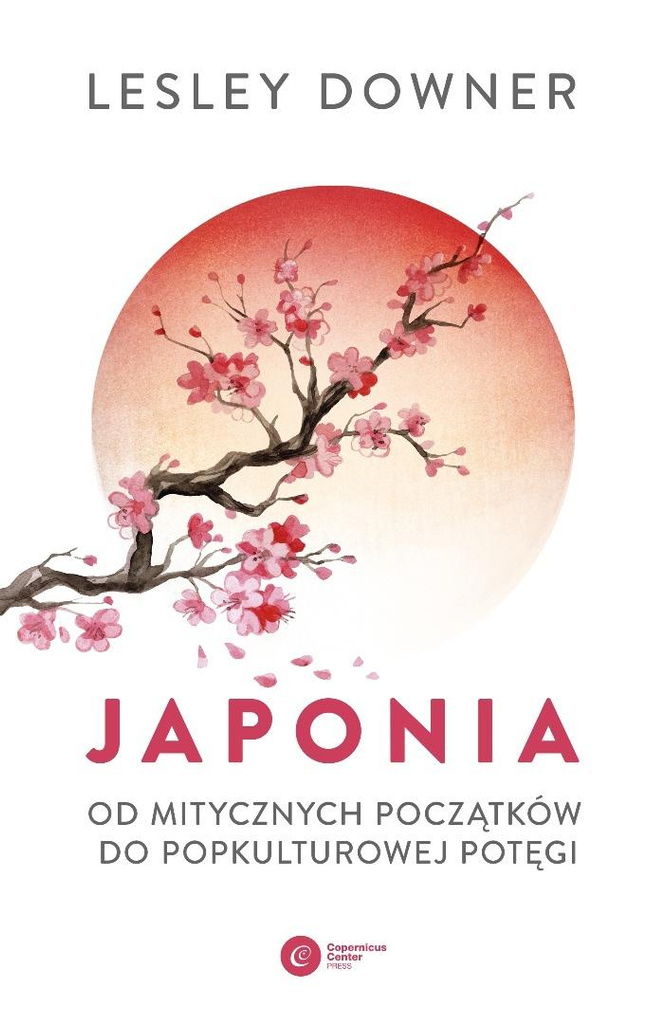 Japonia. Od mitycznych początków do popkulturowej, Lesley Downer