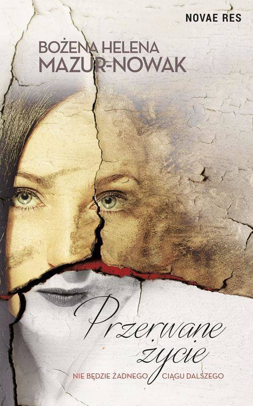 Przerwane życie - Bożena Helena Mazur-Nowak