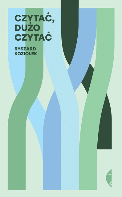 Czytać, dużo czytać, Ryszard Koziołek