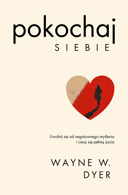 Pokochaj siebie, Wayne W. Dyer