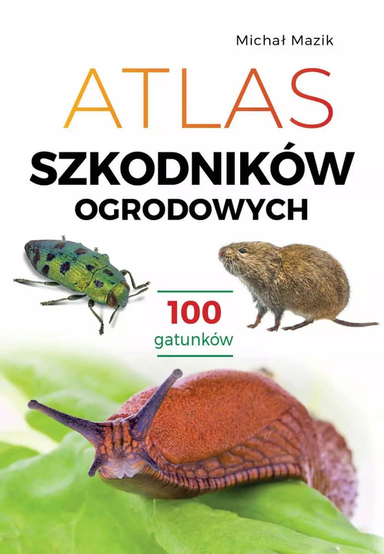 Atlas szkodników ogrodowych, Michał Mazik