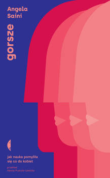 Gorsze, Angela Saini