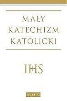 Mały katechizm katolicki Wyd. III - Michał Wojciechowski