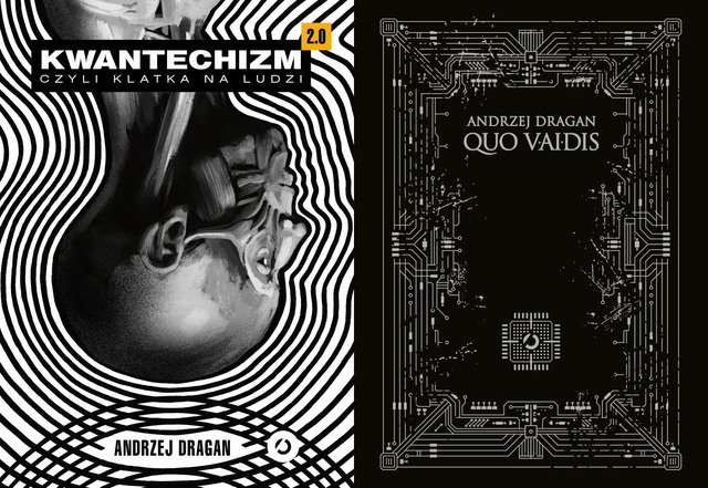 Kwantechizm 2.0, czyli klatka na ludzi + Quo vAIdis, Andrzej Dragan
