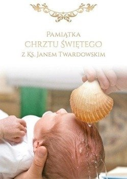 Pamiątka Chrztu Św. z ks. Janem Twardowskim - praca zbiorowa