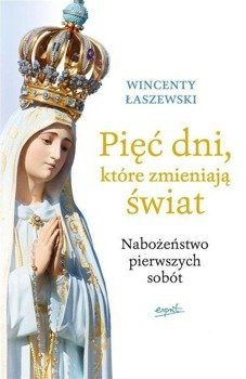 Pięć dni, które zmieniają świat - Wincenty Łaszewski
