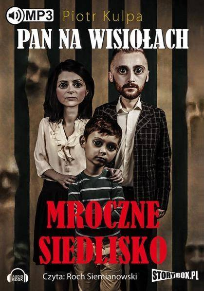 Pan na Wisiołach T.1 Mroczne siedlisko audiobook - Piotr Kulpa