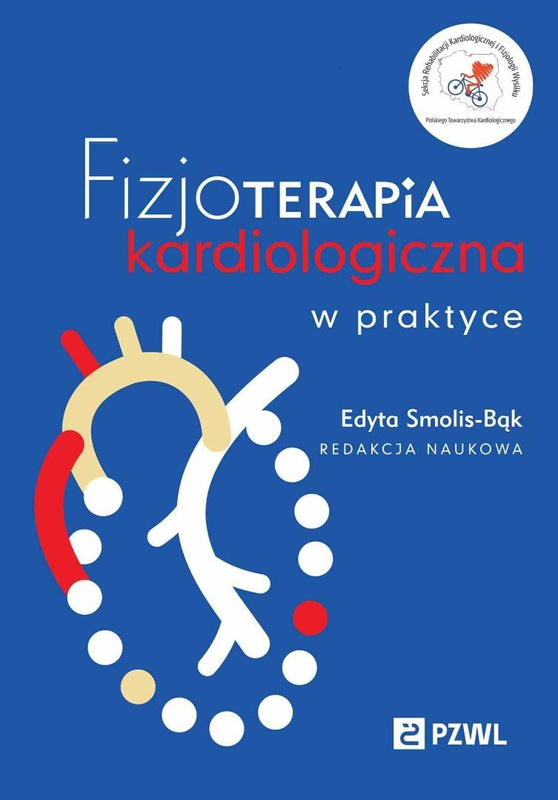 Fizjoterapia kardiologiczna w praktyce, Edyta Smolis-Bąk