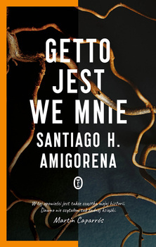 Getto jest we mnie, Santiago H. Amigorena