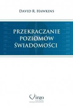 Przekraczanie poziomów świadomości w.2 - David R. Hawkins