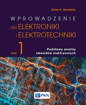 Wprowadzenie do elektroniki i elektrotechniki. Tom 1, Allan R. Hambley