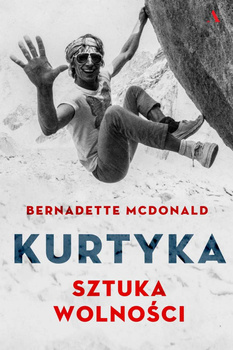 Kurtyka. Sztuka wolności, Bernadette McDonald