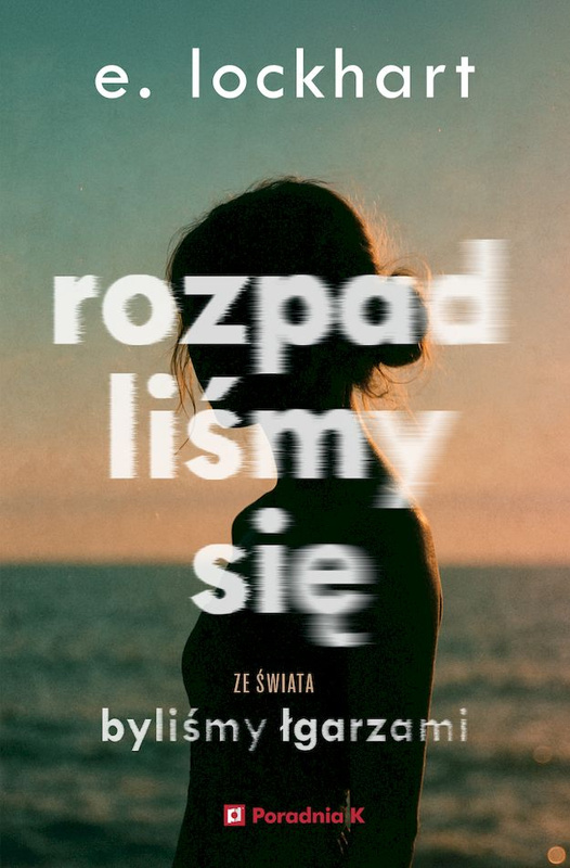 Rozpadliśmy się, E. Lockhart