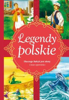 LEGENDY POLSKIE. Dlaczego Bałtyk jest słony i inne opowiadania