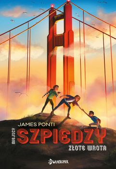 Złote wrota. Miejscy szpiedzy, tom 2, James Ponti