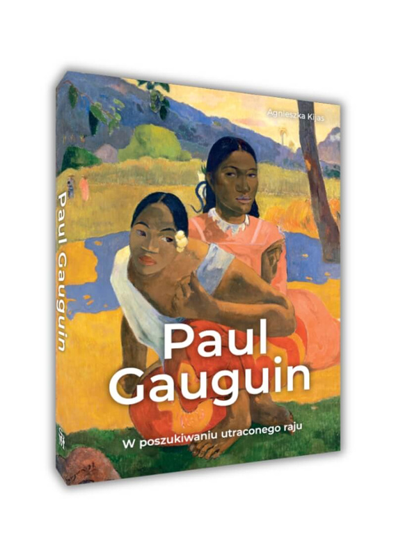 Paul Gauguin. W poszukiwaniu utraconego raju, Agnieszka Kijas