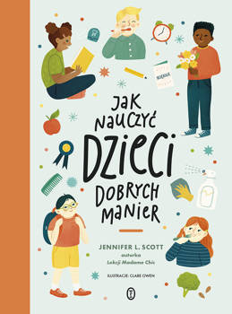 Jak nauczyć dzieci dobrych manier, Jennifer L. Scott