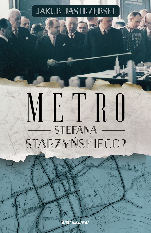 Metro Stefana Starzyńskiego?, Jakub Jastrzębski