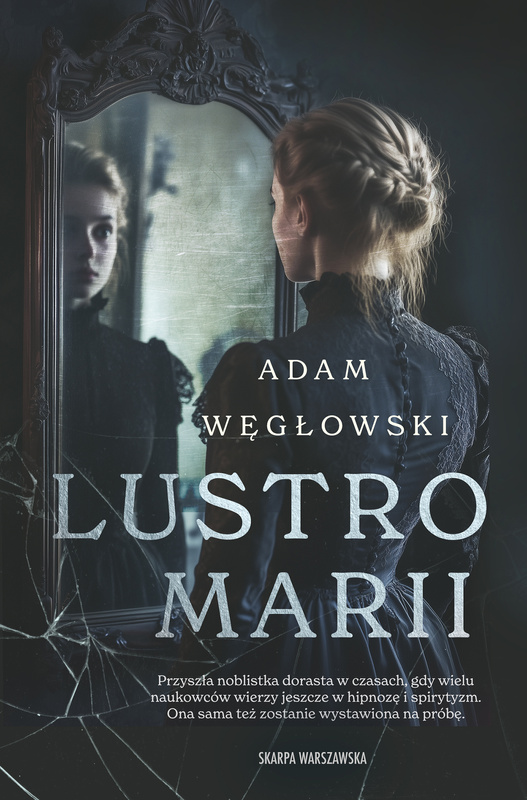 Lustro Marii, Adam Węgłowski