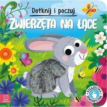 Dotknij i poczuj. Zwierzęta na łące. Książeczka sensoryczna, Wasilewicz Grażyna