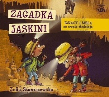Ignacy i Mela na tropie złodzieja. Zagadka jaskini, Zofia Staniszewska