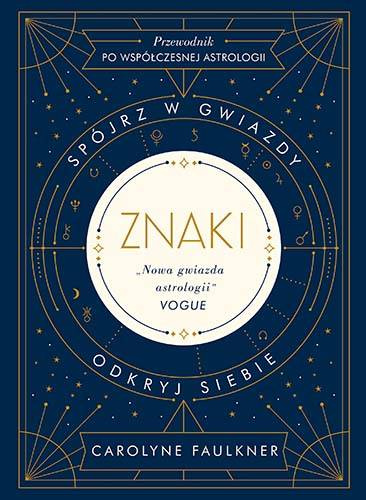 Znaki Spójrz w gwiazdy odkryj... Carolyne Faulkner