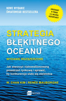 Strategia błękitnego oceanu, Chan Kim, Mauborgne