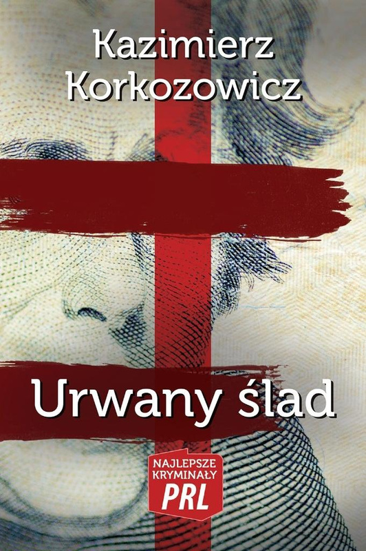 Najlepsze kryminały PRL. Urwany ślad, Kazimierz Korkozowicz