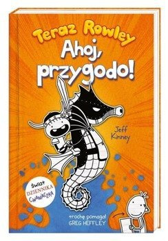 Teraz Rowley. Ahoj, przygodo! - Jeff Kinney, Jeff Kinney, Joanna Wajs
