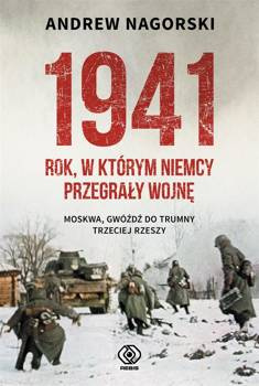 1941. Rok, w którym Niemcy przegrały wojnę, Andrew Nagorski