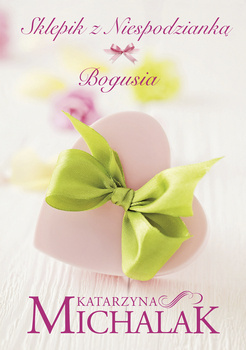 Sklepik z niespodzianką. Bogusia, Katarzyna Michalak